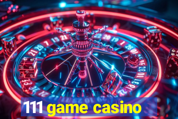 111 game casino